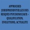 Approches jurisprudentielles des risques psychosociaux