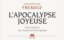 L'apocalypse joyeuse : Une histoire du risque technologique