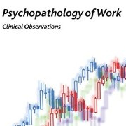 Psychopathology of Work: Clinical Observations