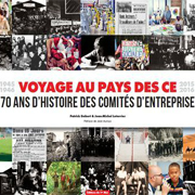 [LIVRE] Voyage au Pays des CE, 70 ans d’histoires des comités d’entreprise