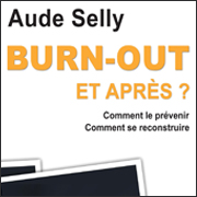 [LIVRE] "Burn-out et après ? Comment le prévenir, comment se reconstruire"