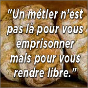 "Un métier n’est pas là pour vous emprisonner mais pour vous rendre libre."