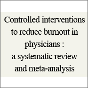Controlled interventions to reduce burnout in physicians : a systematic review and meta-analysis