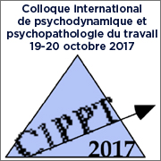 9e colloque international de psychodynamique et psychopathologie du travail – 19-20 octobre 2017