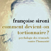 [LIVRE ] Comment devient-on tortionnaire ? Psychologie des criminels contre l'humanité