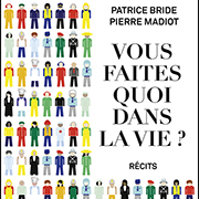 " Vous faites quoi dans la vie ? " Prix du meilleur ouvrage sur le monde du travail