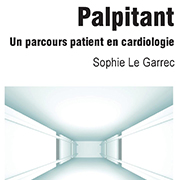 [Livre] "Palpitant. Un parcours patient en cardiologie"