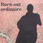 [LIVRE] Burn-out ordinaire – Témoignage