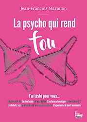 [LIVRE] La psycho qui rend fou.