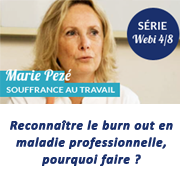 WEBINAIRE Marie Pezé : "Reconnaître le burn out en maladie professionnelle, pourquoi faire ?"