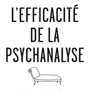 [LIVRE] L’efficacité de la psychanalyse. Un siècle de controverses