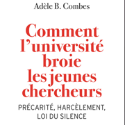 « La recherche française est plombée par un système qui favorise les abus de pouvoirs et le harcèlement en toute impunité »
