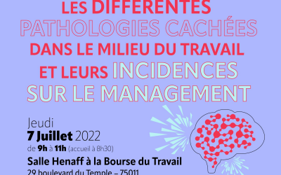 Table ronde jeudi 7 juillet : « Les différentes pathologies cachées dans le milieu du travail et leurs incidences sur le management »