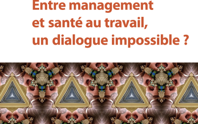 LIVRE : « Entre management et santé au travail, un dialogue impossible ? »