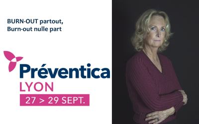 Préventica Lyon 2022  – Conférence 3/4 de Marie Pezé mercredi 28 septembre : BURN-OUT partout, Burn-out nulle part