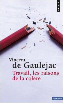 Vincent de Gaulejac, Travail, les raisons de la colère