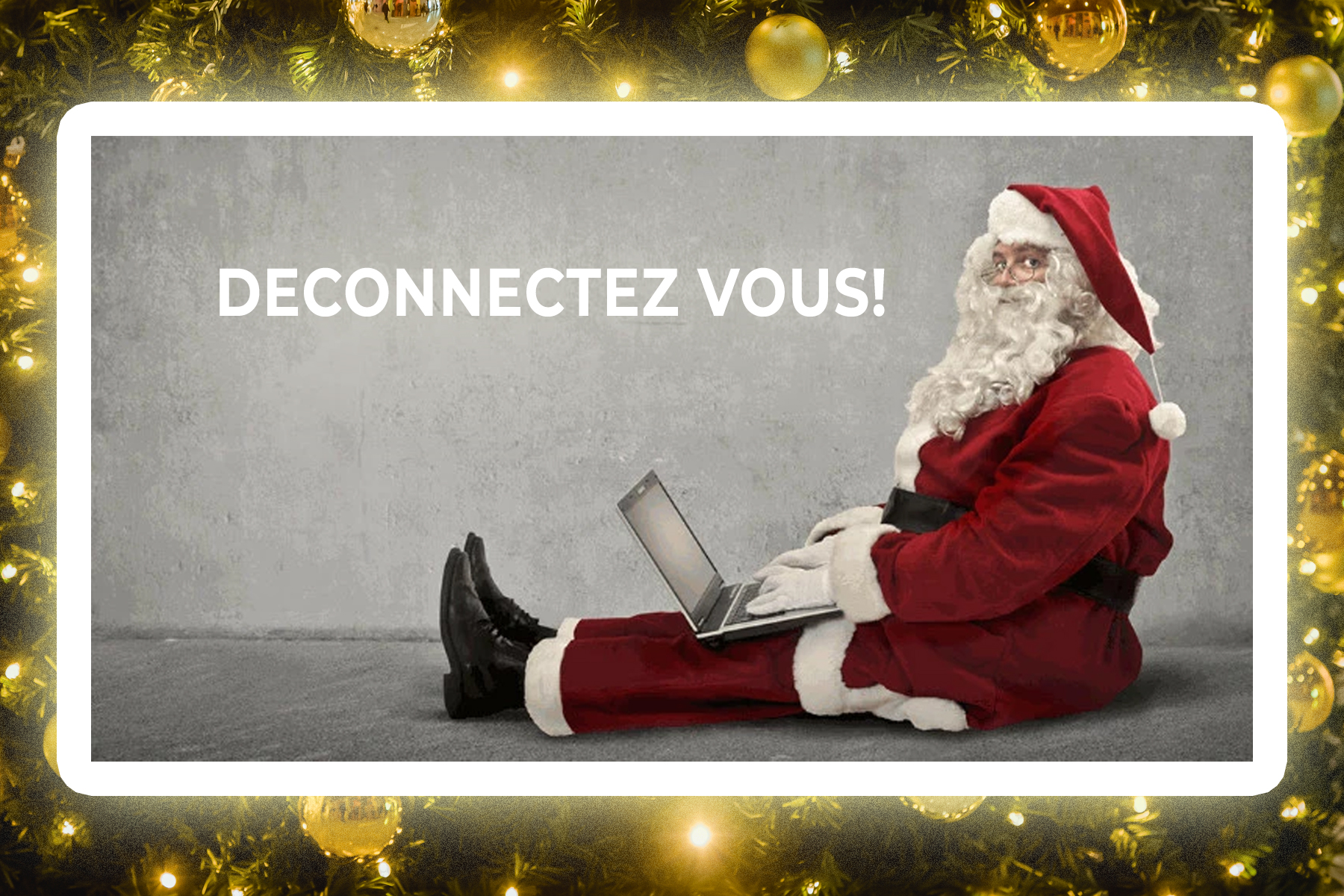 Noël déconnexion