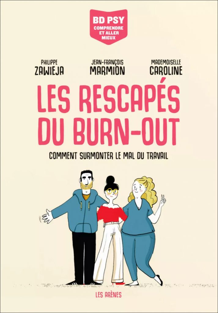 Les Rescapés du burn-out - Comment surmonter le mal du travail