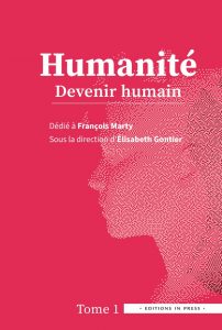 Humanité. Tome 1 : Devenir humain