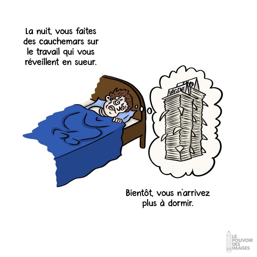 symptômes de la souffrance au travail 2 : La nuit, vous faites des cauchemars sur le travail qui vous réveillent en sueur. Bientôt, vous n’arrivez plus à dormir.