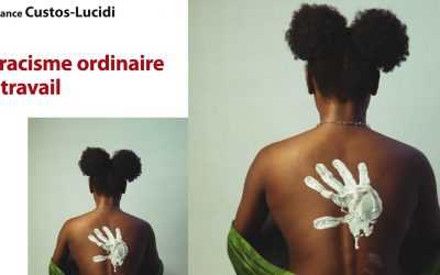 À paraître : « Le racisme ordinaire au travail », de Marie-France Custos-Lucidi