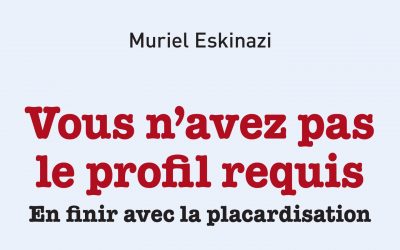 [LIVRE] « VOUS N’AVEZ PAS LE PROFIL REQUIS. En finir avec la placardisation »