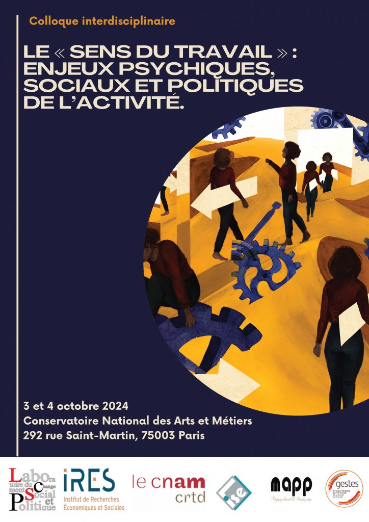 Colloque Le « sens du travail » : enjeux psychiques, sociaux et politiques de l’activité.