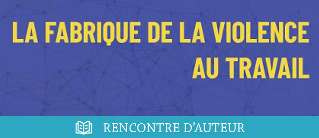 Webinar Préventica : La fabrique de la violence au travail