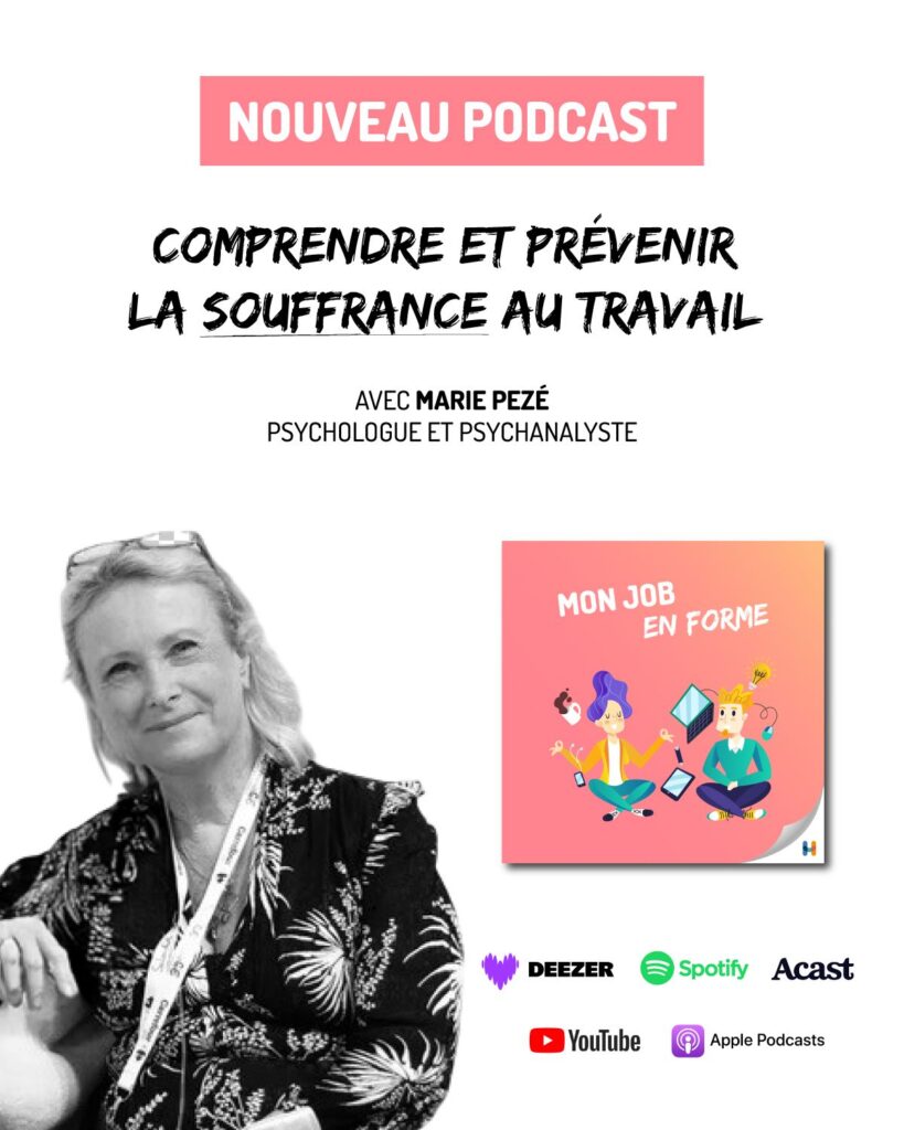 Podcast comprendre et prévenir la souffrance au travail : un entretien avec Marie Pezé
