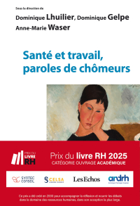Prix du livre RH 2025 : Dominique LHUILIER, Dominique GELPE, Anne-Marie WASER, pour Santé et travail, paroles de chômeurs