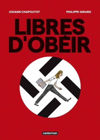 Bande dessinée Libres d'obéir, de Johann Chapoutot