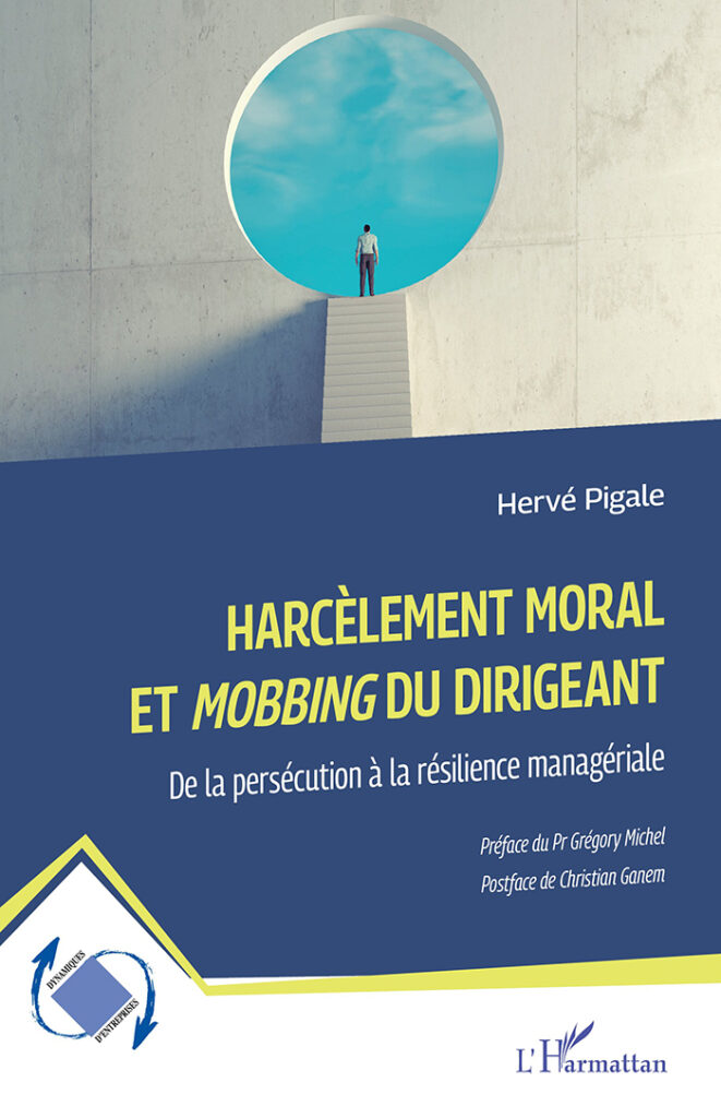 [LIVRE] Harcèlement moral et Mobbing du dirigeant. De la persécution à la résilience managériale