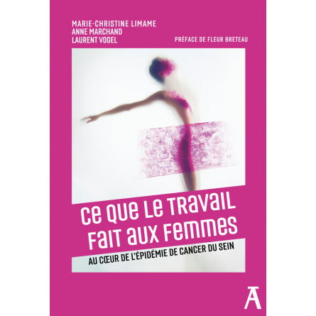 LIVRE : Ce que le travail fait aux femmes. Au cœur de l'épidémie de cancer du sein