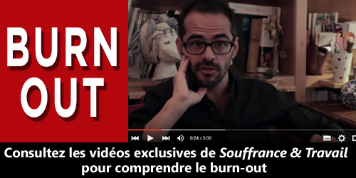 Burn out : vidéos de Souffrance et travail sur le syndrome d'épuisement professionnel