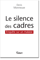 LE SILENCE DES CADRES - ENQUÊTE SUR UN MALAISE