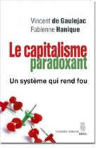 LE CAPITALISME PARADOXANT. UN SYSTÈME QUI REND FOU
