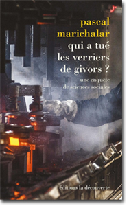 Qui a tué les verriers de Givors ? Pascal MARICHALAR